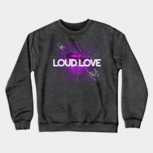 LOUD LOVE - Paralax Design Crewneck Sweatshirt